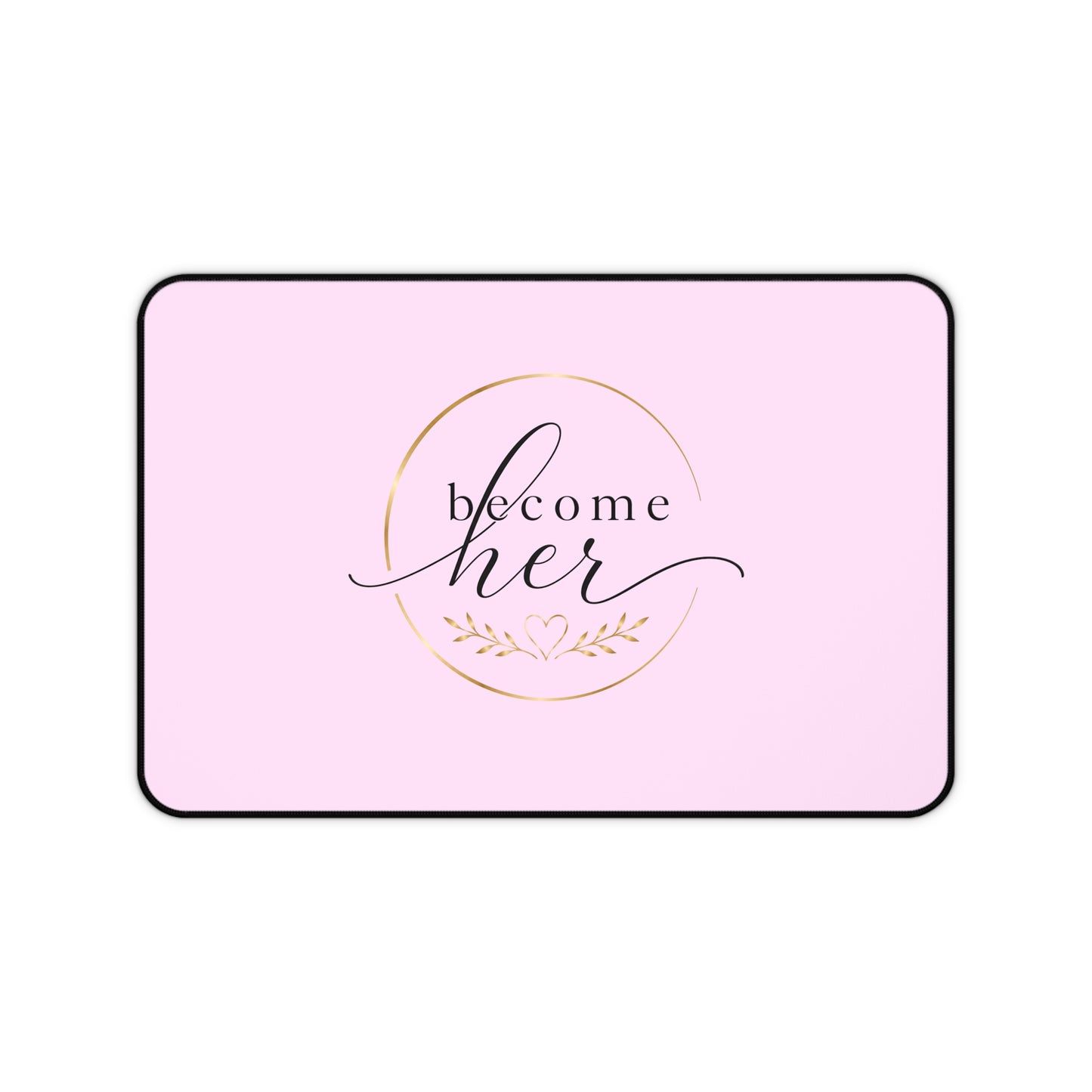 Become Her Pink Desk Mat