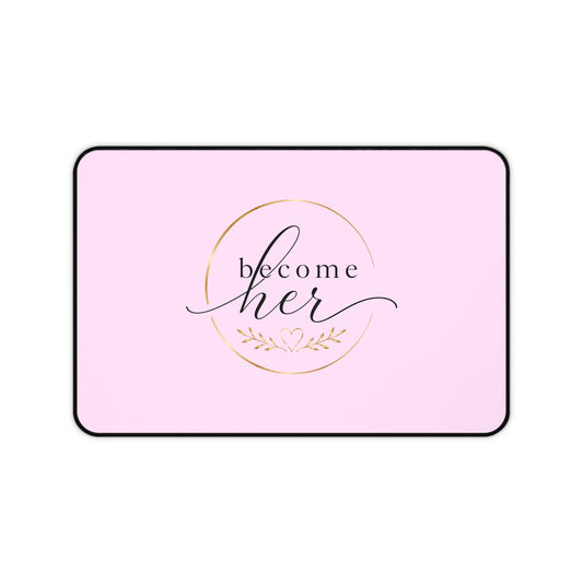 Become Her Pink Desk Mat