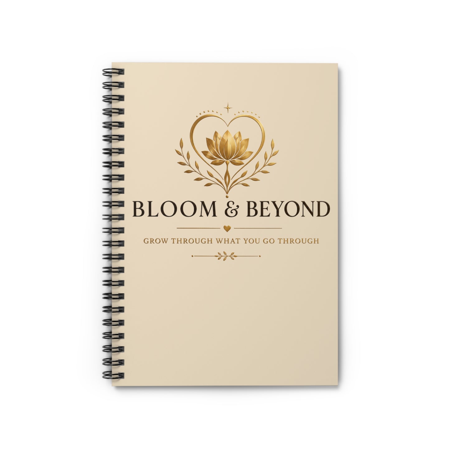 Bloom & Beyond Spiral Notebook — Inspirational Ruled Journal