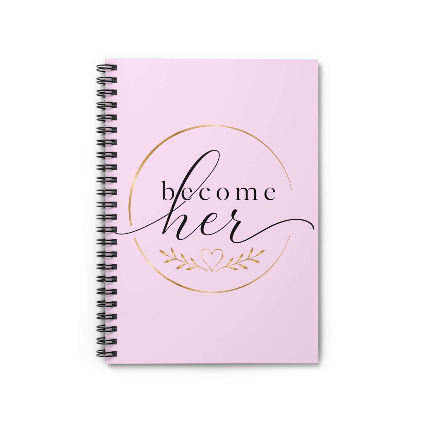 Become Her Spiral Notebook — Pink Inspirational Ruled Journal