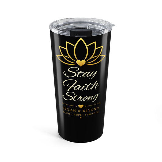 Stay Faith Strong 20oz Tumbler – Inspirational Lotus Travel Cup