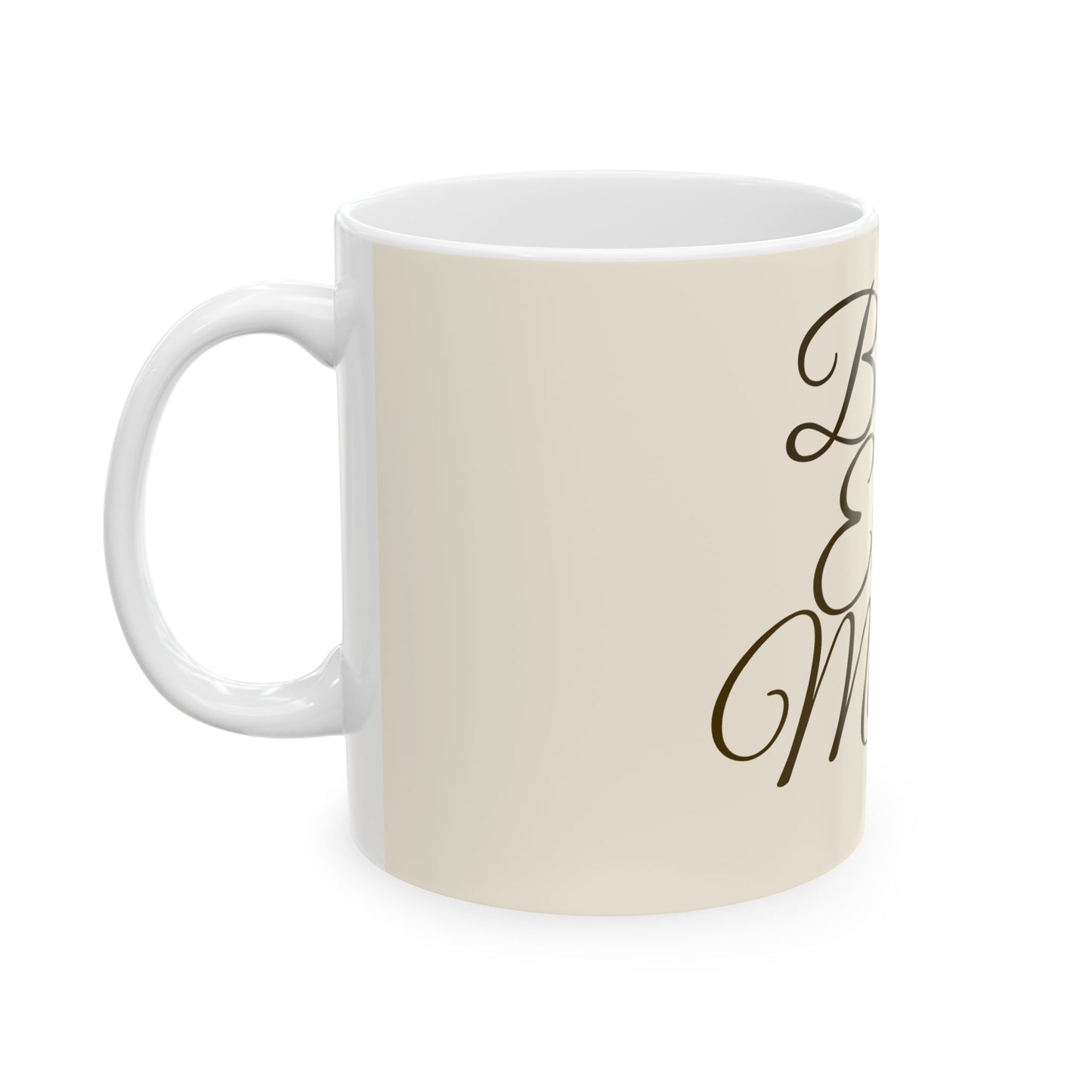 Bloom Every Morning Ceramic Mug — Inspirational Script Coffee Cup (11oz & 15oz)