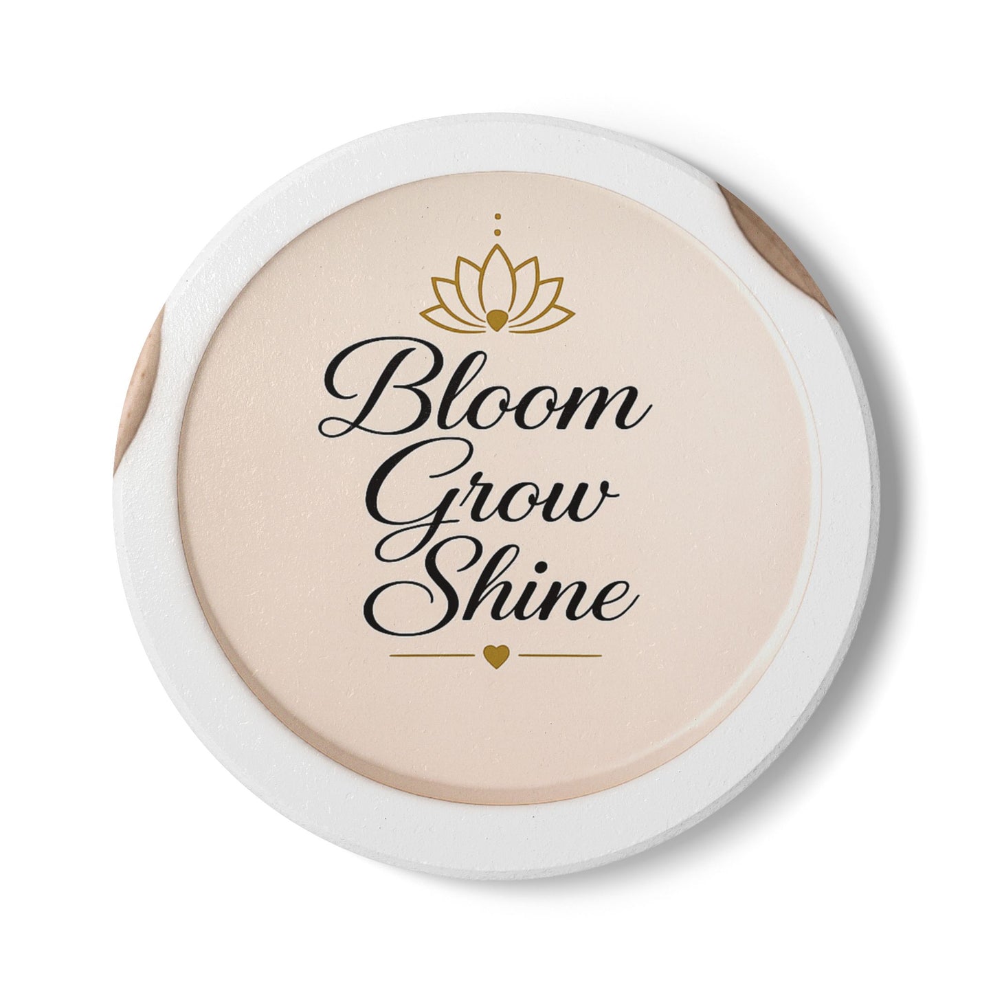Ceramic Coaster – "Bloom Grow Shine" Inspirational Floral Coaster